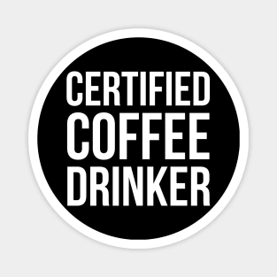 Certified Coffee Drinker Magnet